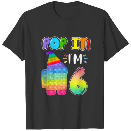 Pop It I'm 6 6Th Birthday Among Pop It With Us Kid T-shirt