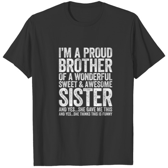 I'm A Proud Brother Of Wonderful Sweet Awesome Sis T-shirt