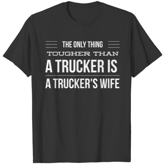 A trucker's wife T-shirt