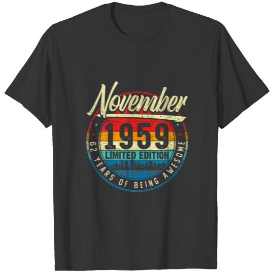 62Nd Bday Decorations November 1959 Men Women 62 Y T-shirt