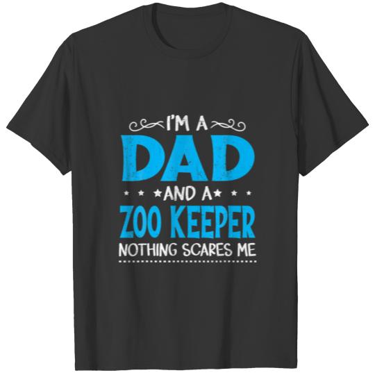 Mens I'm A Dad And A Zoo Keeper Funny Father's Day T-shirt