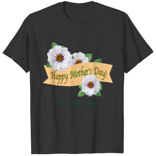 Happy Mother's Day Zinnia Flowers T-shirt