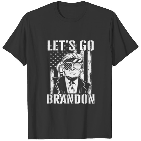 Lets Go Brandon Trump And America Flag Lets Go Bra T-shirt