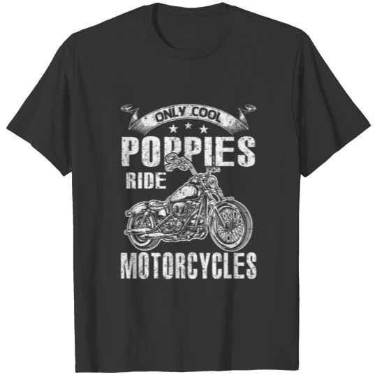 Only Cool Poppies Rides Motorcycles Funny Father's T-shirt
