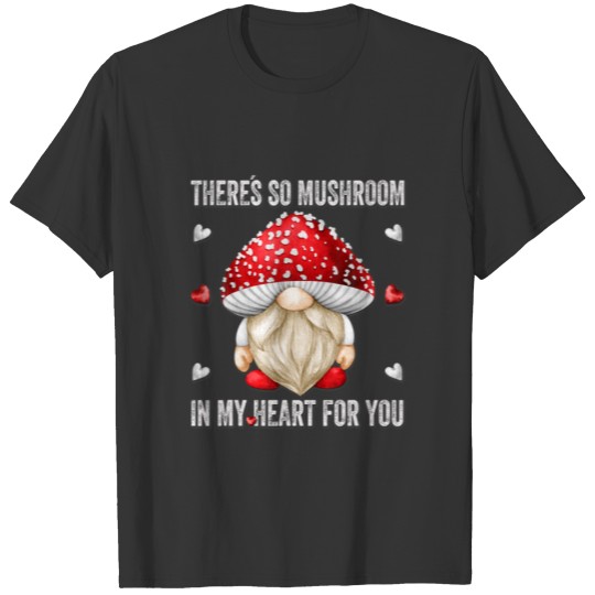 Funny Toadstool Gnome Pun For Valentines Day Mushr T-shirt