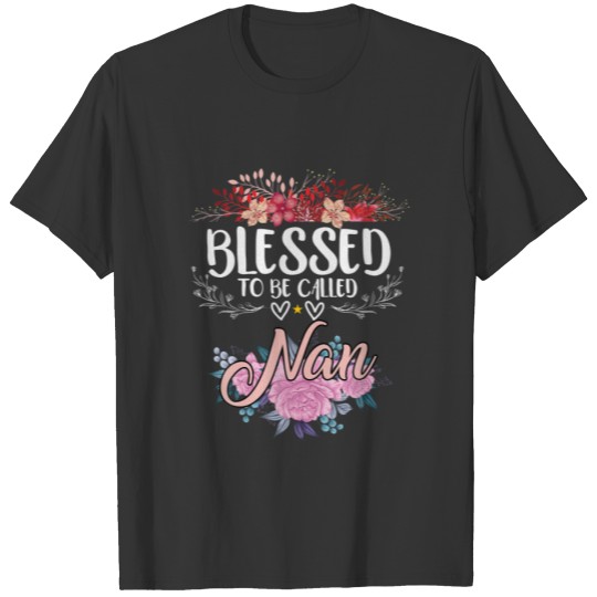 Blessed To Be Called Nan Grandma Appreciation Love T-shirt
