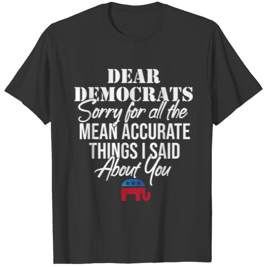 Sarcastic Democrat Party Gifts T-shirt