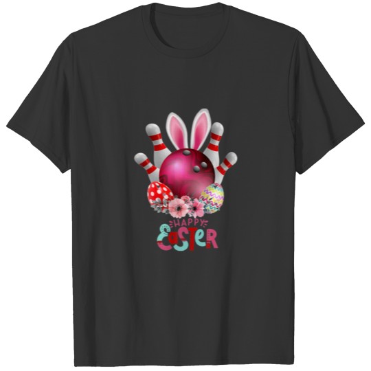 Bowling Happy Easter Day Bunny Eggs Fuuny Rabbit F T-shirt