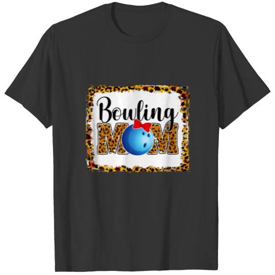 Funny Leopard Bowling Mom Sport Love Mother's Day T-shirt
