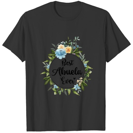 Best Abuela Ever Women Flower Decoration Grandma T-shirt