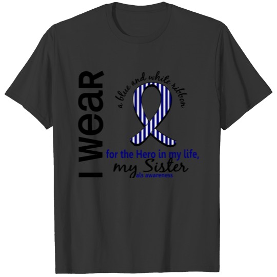 ALS Hero In My Life Sister 4 T-shirt