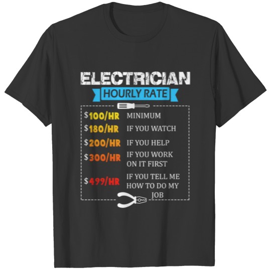 Hourly Rate gift for Electrician Funny Electrician T-shirt