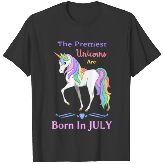 Pretty Rainbow Unicorns Are Born In July T-shirt