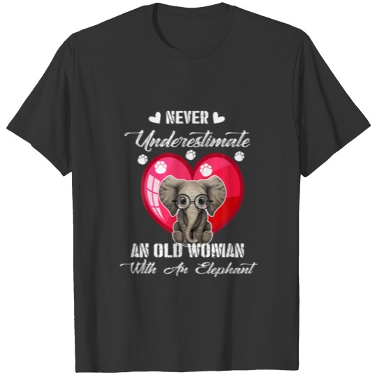 Never Underestimate An Old Woman With An Elephant T-shirt