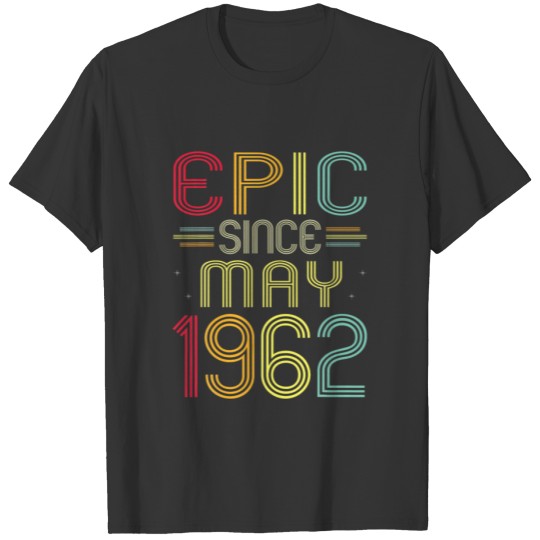 Funny Epic Since May 1962 60Th Birthday 60 Years O T-shirt