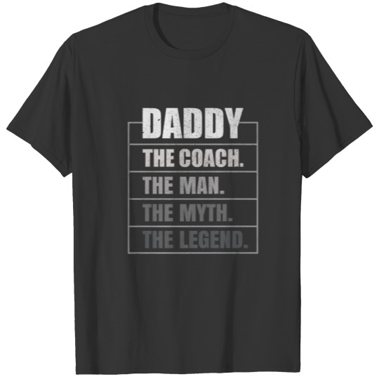 Mens Daddy Coach Man Myth Legend Coacher Daddy Fat T-shirt
