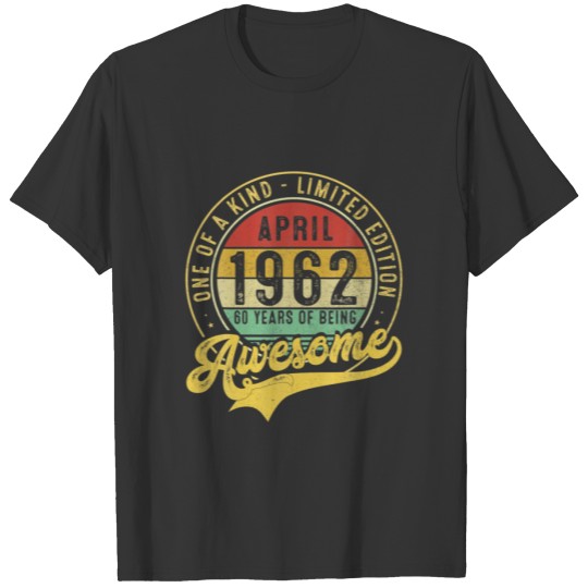 Vintage April 1962 Limited Edition 60Th Birthday 6 T-shirt