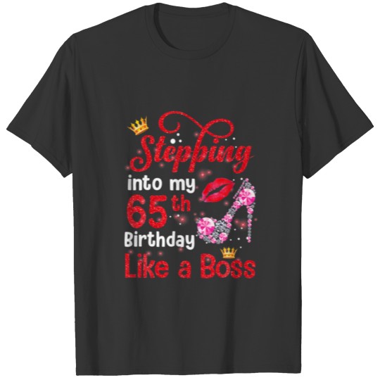 Stepping Into My 65Th Birthday Like A Boss Pumps L T-shirt