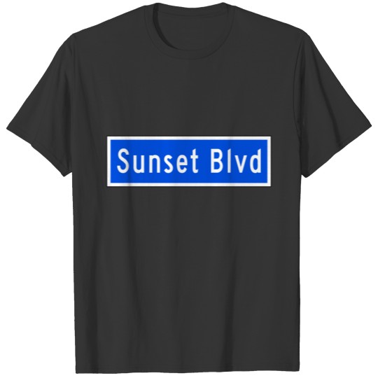 Sunset Boulevard, Los Angeles, CA Street Sign T-shirt
