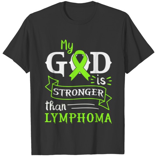 My God Is Stronger Than Lymphoma Awareness Heart T-shirt