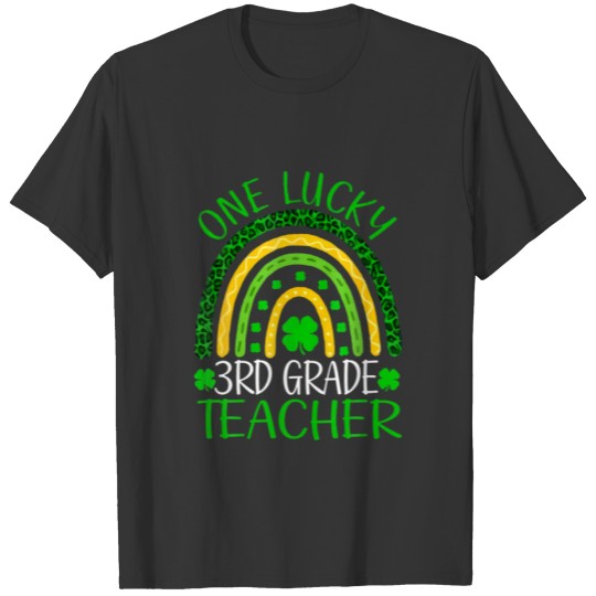 One Lucky 3Rd Grade Teacher St Patrick's Day Rainb T-shirt