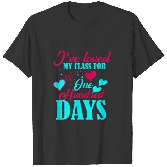 I've Love My Class For One 100 Days Shool T-shirt