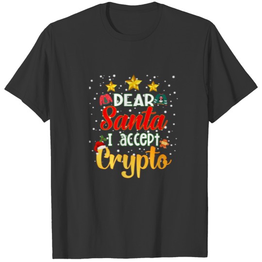 Dear Santa I Accept Crypto Christmas Cryptocurrenc T-shirt