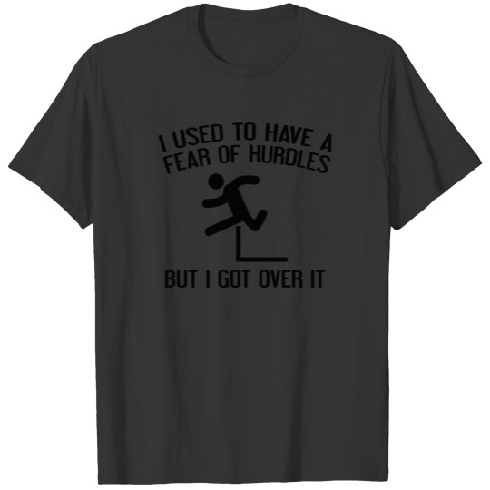 Fear Of Hurdles T-shirt