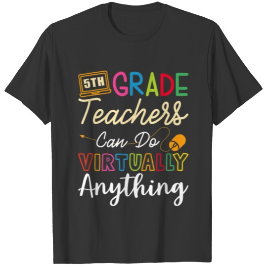 5th Grade Teachers Can Do Virtually Anything T-shirt