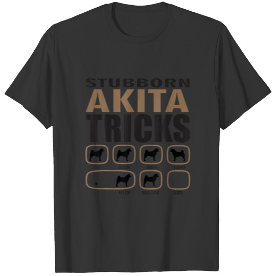 Stubborn Akita Design For Pasisonate Akita Lovers T-shirt
