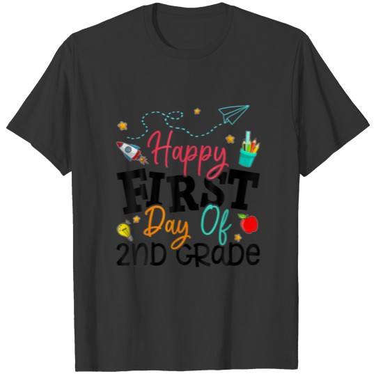 Happy First Day Of Second Grade Teacher Back To Sc T-shirt