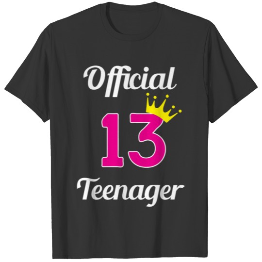 Official Teenager 13 — Teen Girl Birthday Gift Fit T-shirt