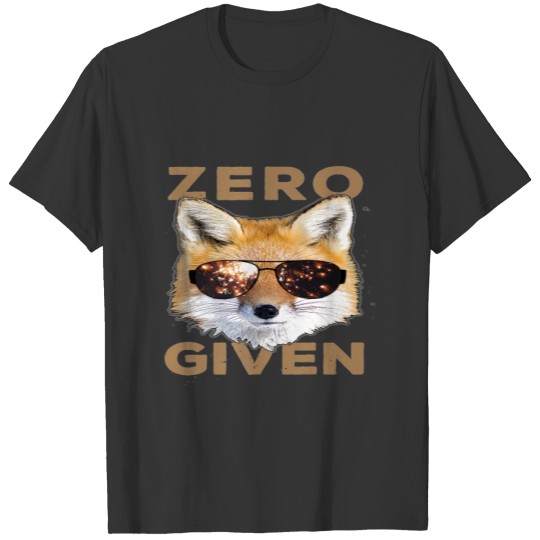 Zero Fox Given  - Funny Pun T-shirt