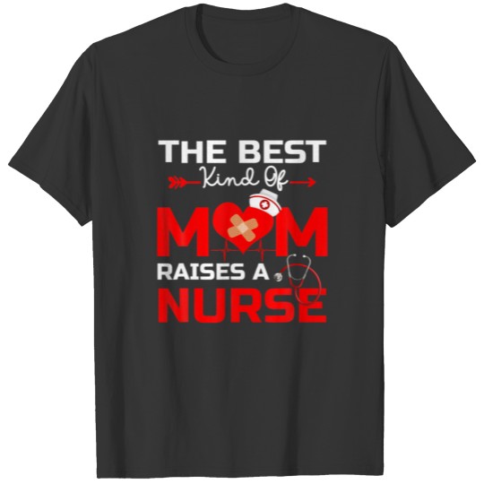 The Best Kind Of Mom Raises A Nurse Love Stethosco T-shirt