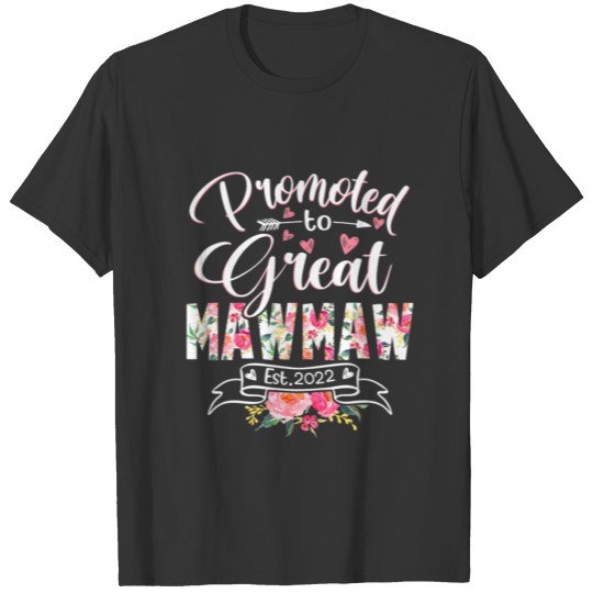 Promoted To Great Mawmaw Est 2022 Floral First Tim T-shirt
