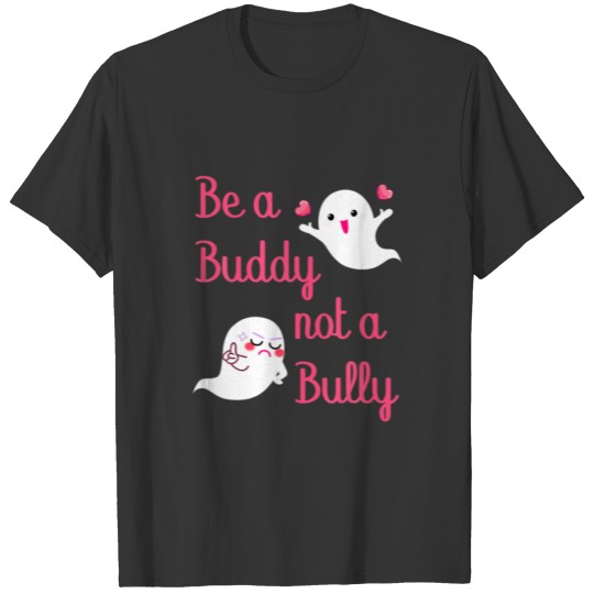Be A Buddy Not A Bully Anti Bullying UNITY DAY Ora T-shirt