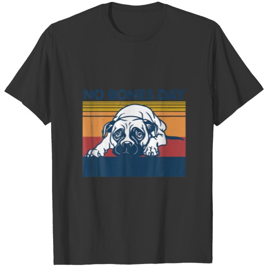 Vintage Retro No Bones Day Funny Lazy Boxer Dog T-shirt