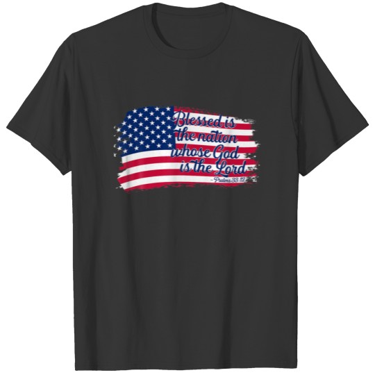 Blessed Is The Nation Whose God Is The Lord Patrio T-shirt