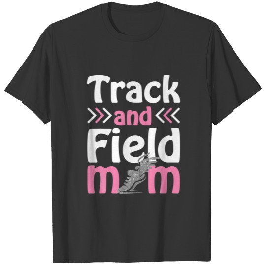 Track Mom Track And Field Mom Runner Running Mothe T-shirt