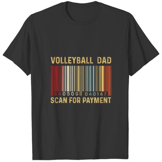 Retro Volleyball Dad Scan For Payment Funny Dad Fa T-shirt