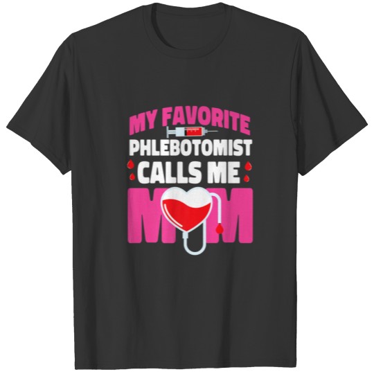 Phlebotomist Tech Technician Mom Mother T-shirt