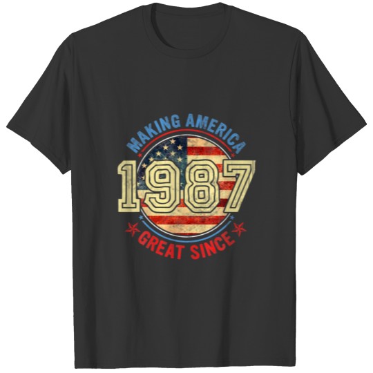 Vintage Making America Flag Great Since 1987 Birth T-shirt