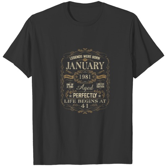41Th Birthday Legends Were Born In January 1981 T-shirt