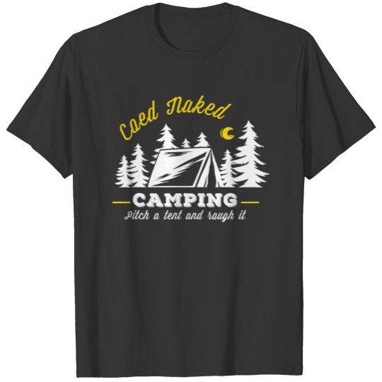 Camping Travel Pitch A Tent Rough It Camper Campfi T-shirt