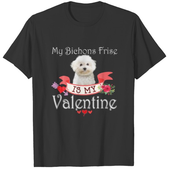 My Bichons Frise Dog Is My Valentine Lover Happy C T-shirt