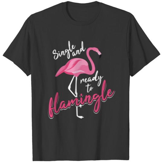 Flamingo Single And Ready To Flamingle Art T-shirt