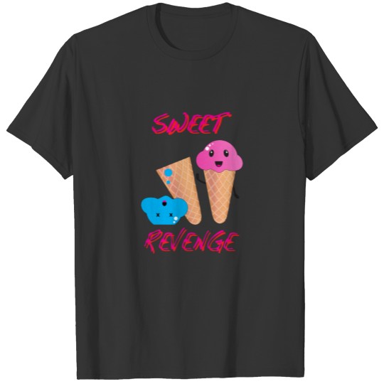 Revenge is a Dish Best Served Cold with Ice Cream T-shirt