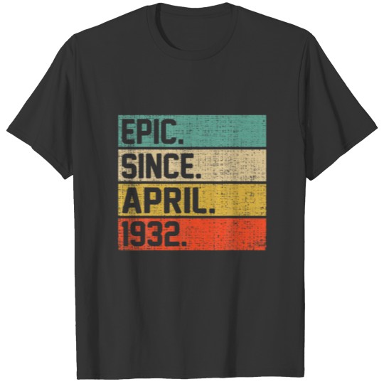 Vintage Men Women 90Th Birthday Epic Since April 1 T-shirt