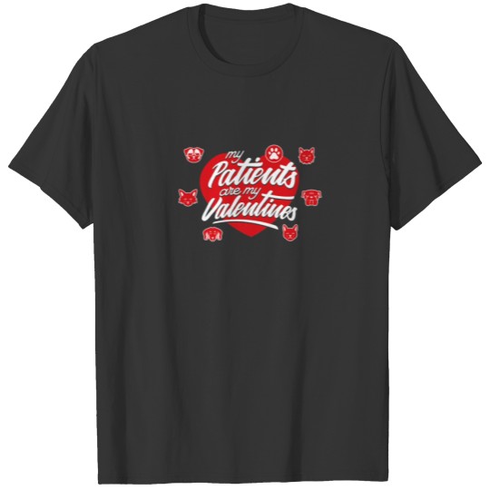 Veterinarian Valentine - My Patients Are My Valent T-shirt