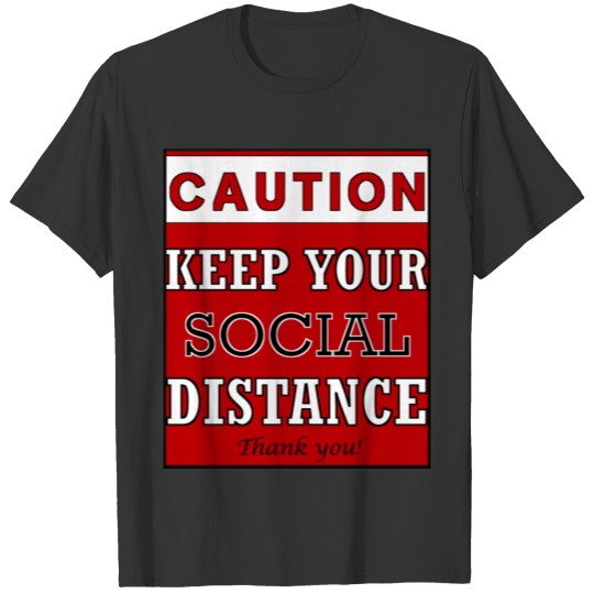 Caution keep your social distance covid quarantine T-shirt